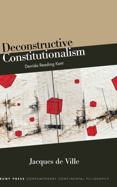 Deconstructive Constitutionalism - Derrida Reading Kant