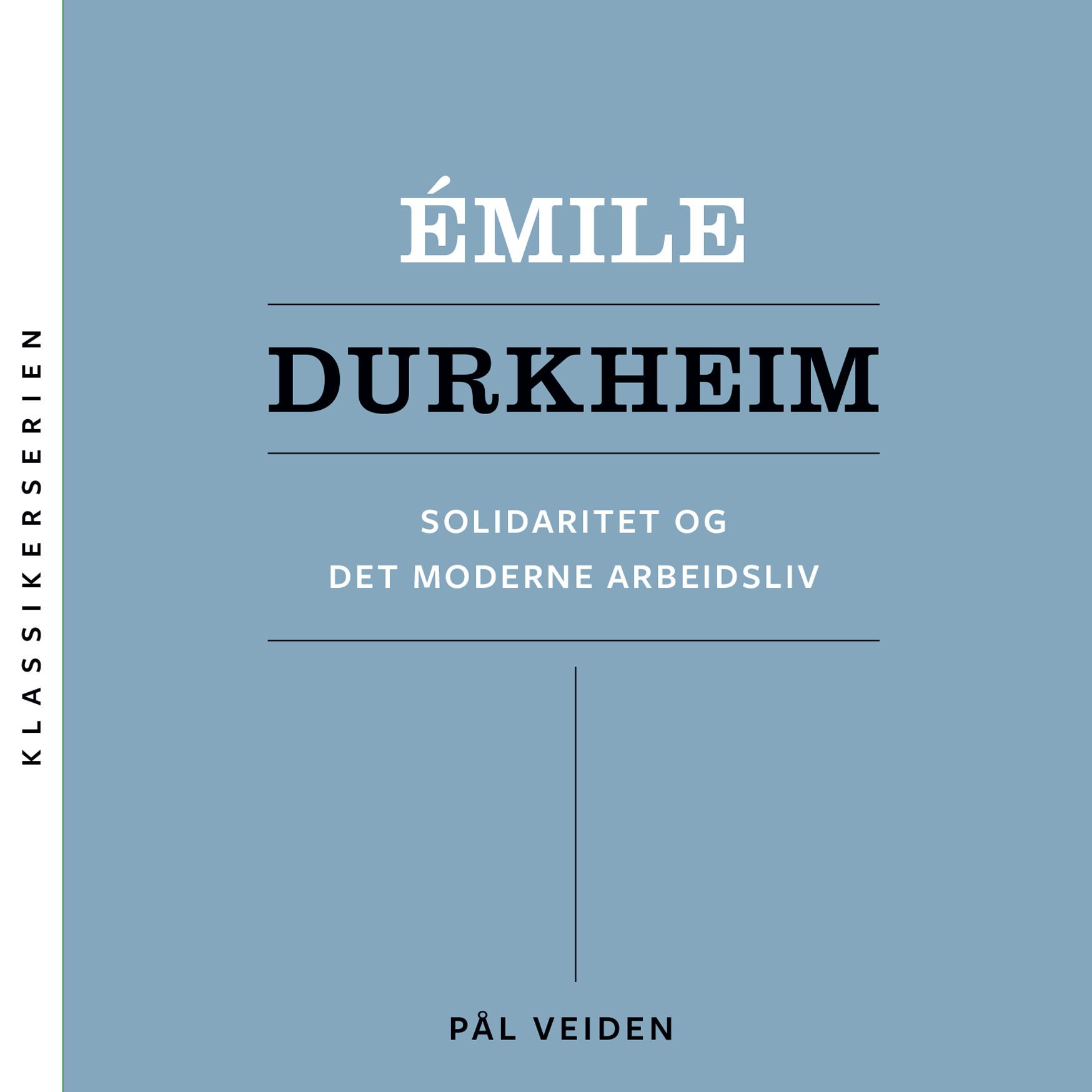 Émile Durkheim - solidaritet og det moderne arbeidsliv