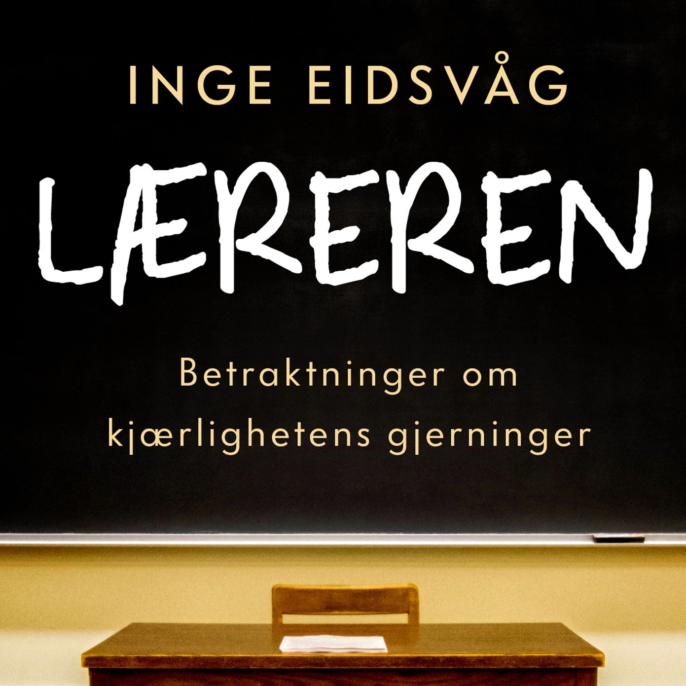 Læreren - betraktninger om kjærlighetens gjerninger