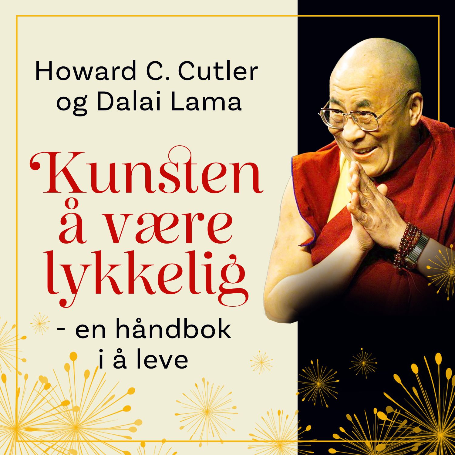 Kunsten å være lykkelig - en håndbok i å leve