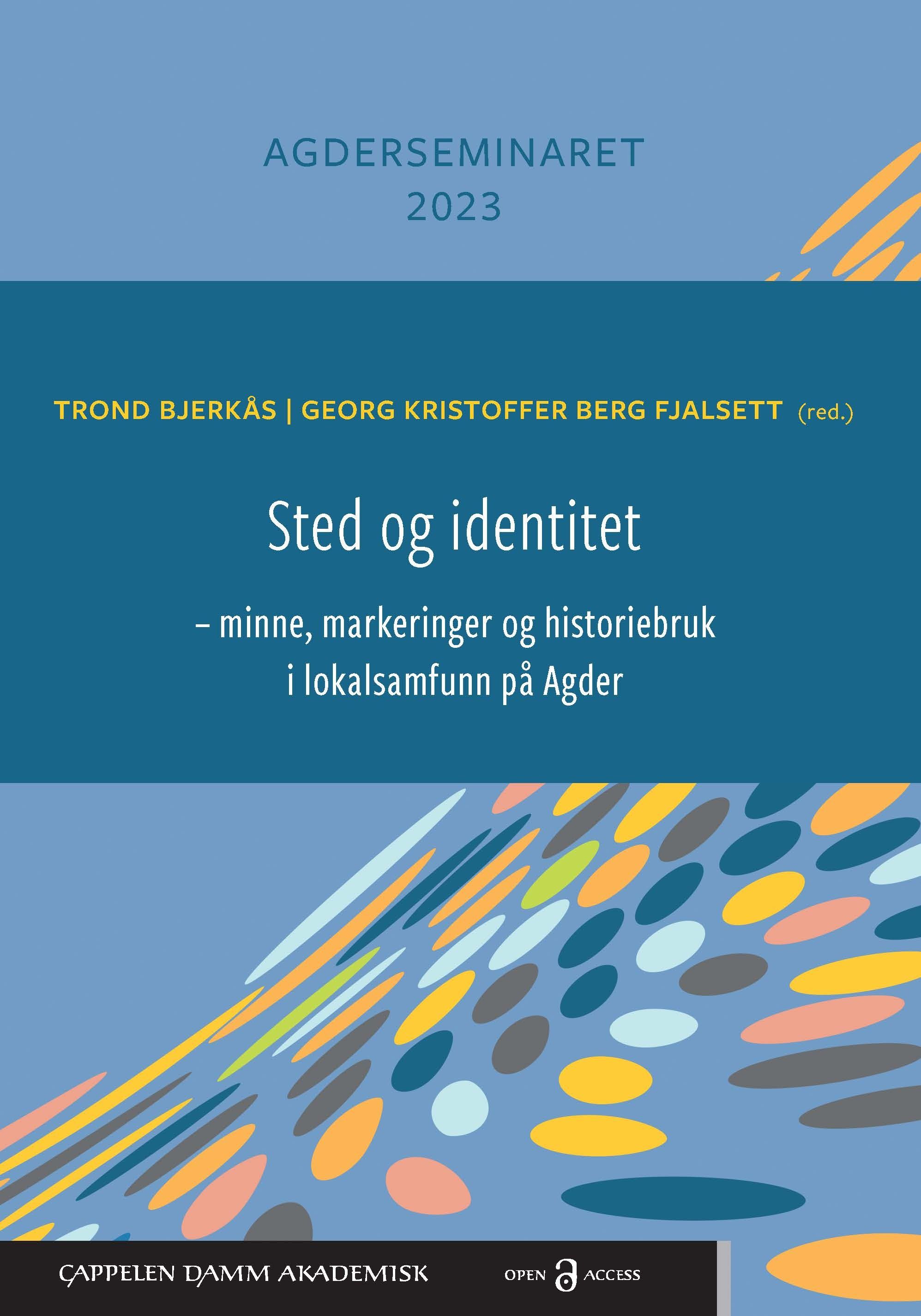 Sted og identitet - minne, markeringer og historiebruk i lokalsamfunn på Agder
