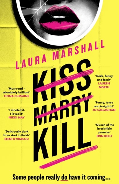 Kiss Marry Kill - The utterly gripping and darkly comic thriller from the #1 bestseller