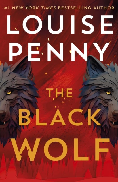 Black Wolf - a gripping, shocking and prescient thriller and an international bestseller, set in the beloved world of Three Pines