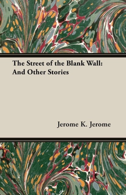 The Street of the Blank Wall - And Other Stories