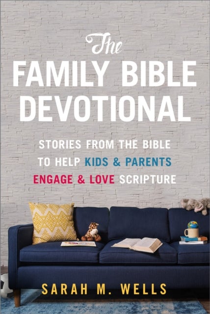 Family Bible Devotional - Stories from the Bible to Help Kids and Parents Engage and Love Scripture (52 Weekly Devotions with Activities, Prayer Prompts, & Discussion Questions)
