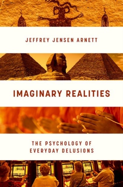 Imaginary Realities - The Psychology of Everyday Delusions