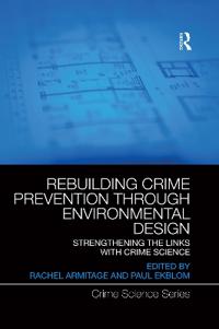 Rebuilding Crime Prevention Through Environmental Design - Strengthening the Links with Crime Science