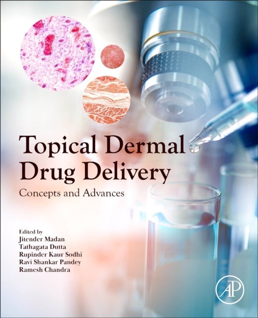 Topical Dermal Drug Delivery - Concepts and Advances