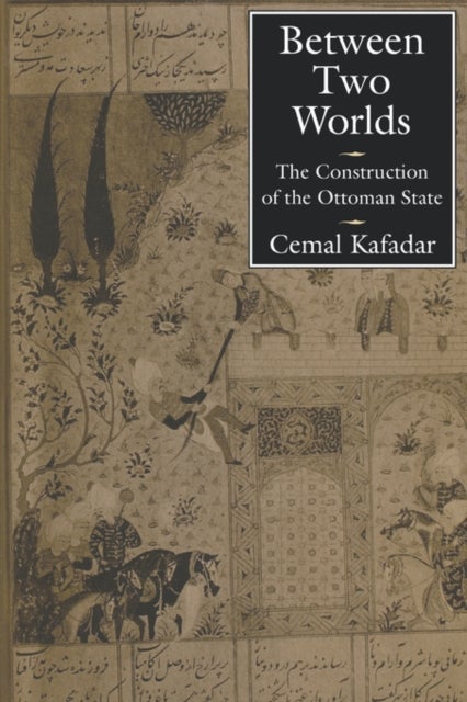 Between Two Worlds av Cemal Kafadar
