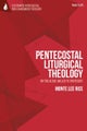 Pentecostal Liturgical Theology