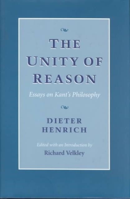 The Unity of reason av Dieter Henrich