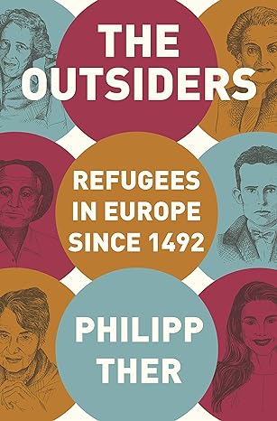 The Outsiders – Refugees in Europe since 1492 - Refugees in Europe since 1492
