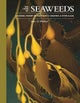The Lives of Seaweeds – A Natural History of Our Planet's Seaweeds and Other Algae