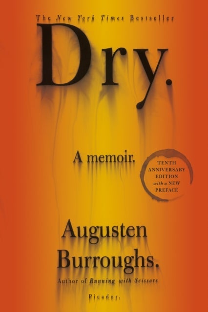 Dry - A Memoir