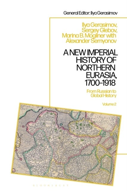 New Imperial History of Northern Eurasia, 1700-1918 - From Russian to Global History
