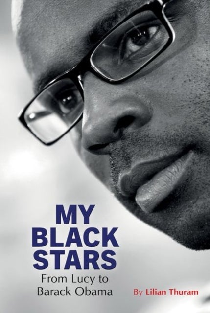 My Black Stars – From Lucy to Barack Obama - From Lucy to Barack Obama