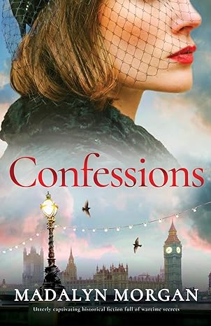 Confessions - Utterly Captivating Historical Fiction Full of Wartime Secrets