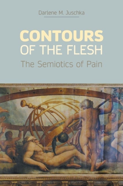 Contours of the Flesh - The Semiotics of Pain