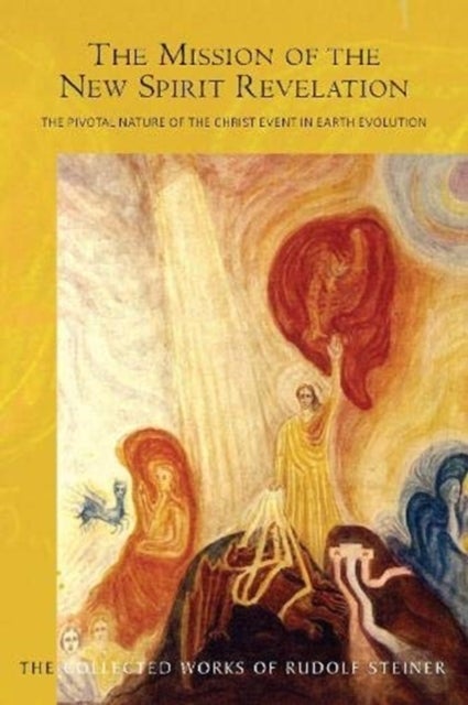 The Mission of the New Spirit Revelation - The Pivotal Nature of the Christ Event in Earth Evolution