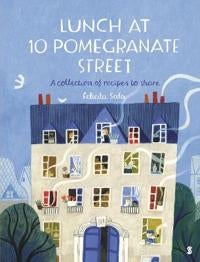 Lunch at 10 Pomegranate Street - the children’s cookbook recommended by Ottolenghi and Nigella