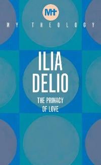 My Theology - The Primacy of Love
