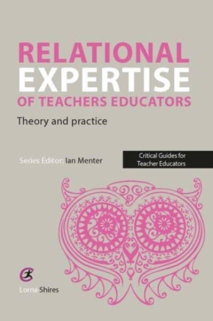 Relational Expertise of Teacher Educators - Theory and Practice