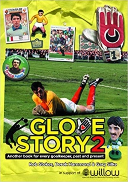 Glove Story 2 - Another book for every goalkeeper, past and present
