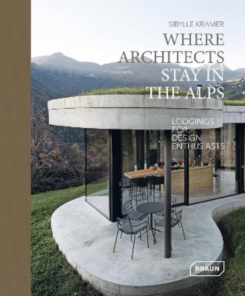 Where Architects Stay in the Alps - Lodgings for Design Enthusiasts