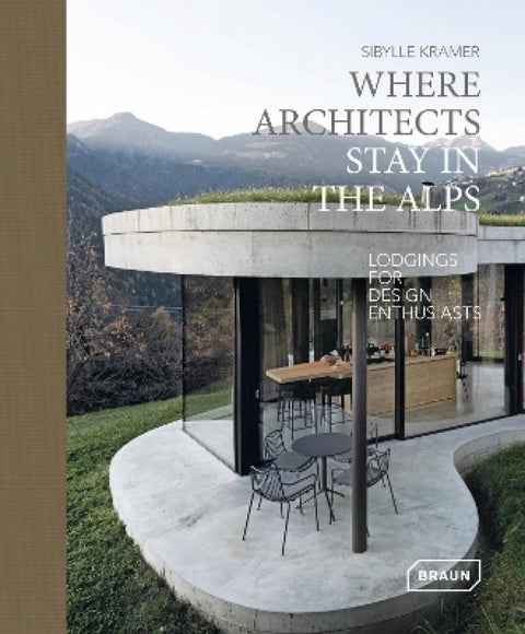 Where Architects Stay in the Alps - Lodgings for Design Enthusiasts