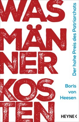Was Männer kosten - Der hohe Preis des Patriarchats