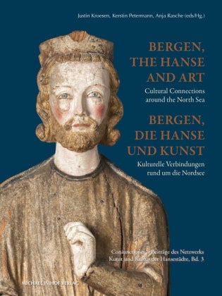Bergen, die Hanse und Kunst / Bergen, the Hanse an - Kulturelle Verbindungen rund um die Nordsee / Cult