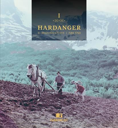 Hardanger I - ei regionhistorie : til 1750