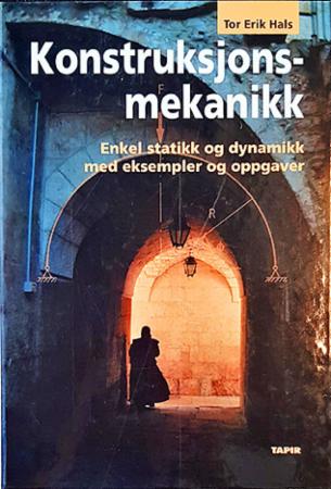 Konstruksjonsmekanikk - enkel statikk og dynamikk