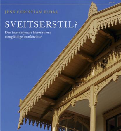 Sveitserstil? - den internasjonale historismens mangfoldige trearkitektur