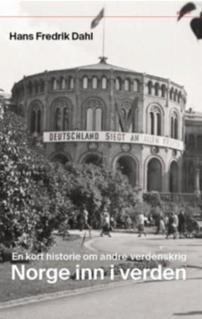 En kort historie om andre verdenskrig - Norge inn i verden