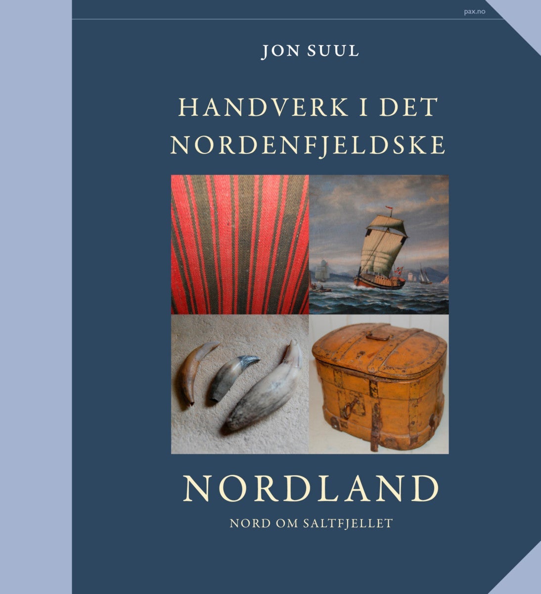 Handverk i det nordenfjeldske - Bind II A : Nordland nord for Saltfjellet