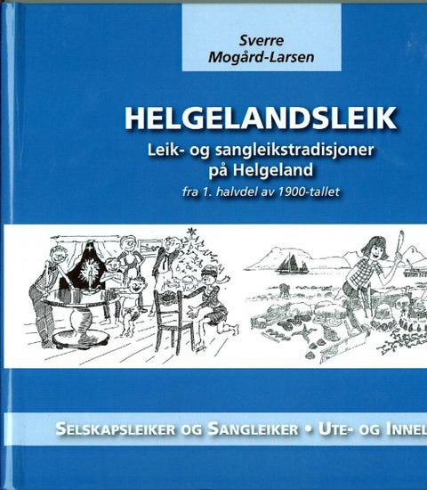 Helgelandsleik - Leik og sangleiktradisjoner på Helgeland fra 1.hal