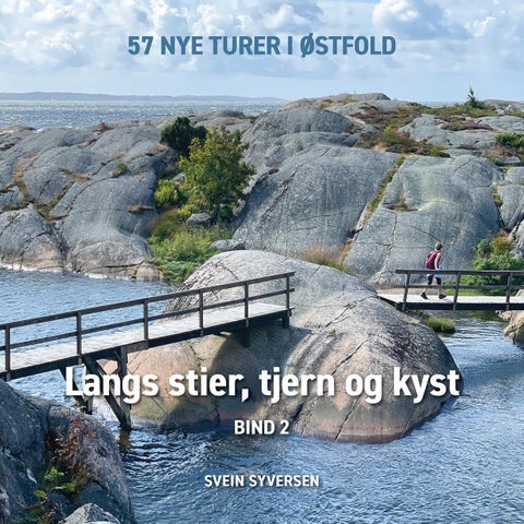 Langs stier, tjern og kyst - Bind 2 - 57 nye turer i Østfold
