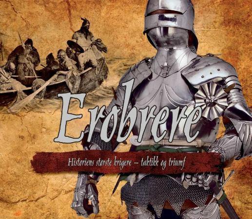 Erobrere - historiens største krigere - taktikk og triumf