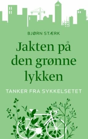 Jakten på den grønne lykken - tanker fra sykkelsetet