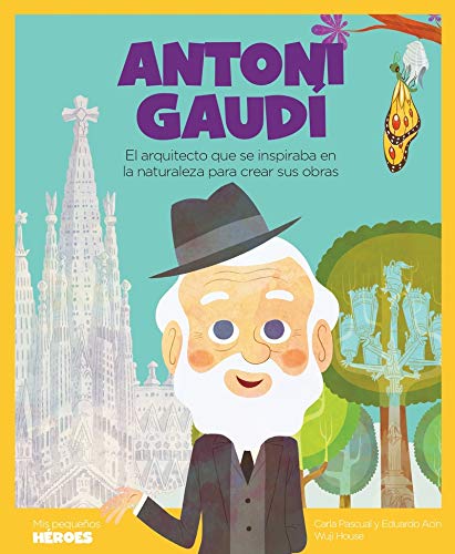 Antoni Gaudí - El arquitecto que se inspiraba en la naturaleza