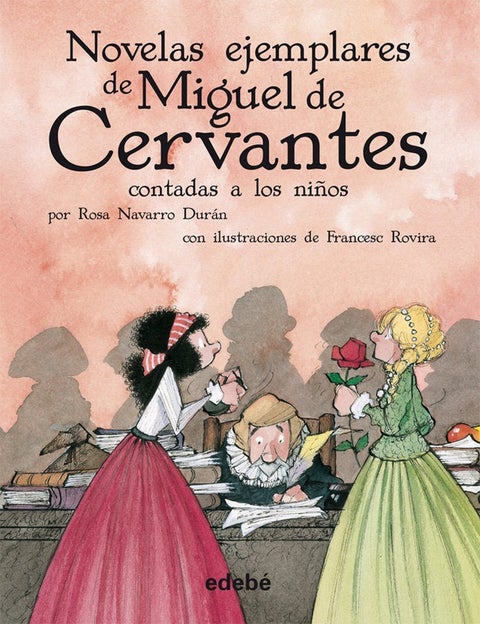 Novelas ejemplares de Miguel de Cervantes - contadas a los niños
