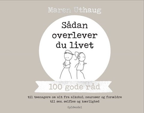 Sådan overlever du livet - 100 gode råd til teenagere om alt fra alkohol, neu