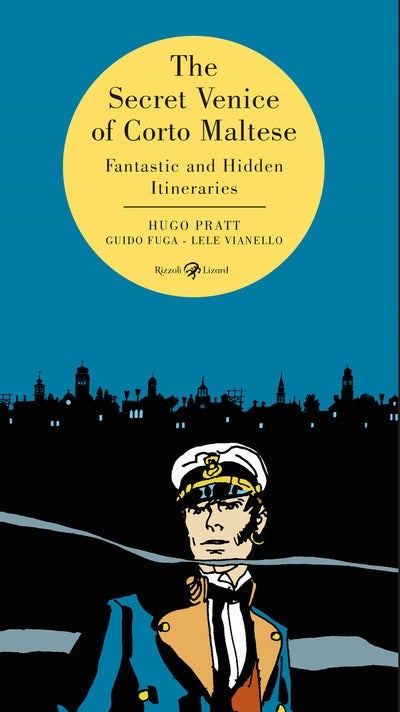The secret Venice of Corto Maltese - Fantastic and hidden itineraries