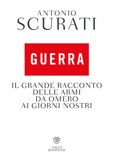Guerra - Il grande racconto delle armi da Omero ai giorni n