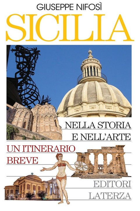 Sicilia - nella storia e nell'arte. Un itinerario breve.