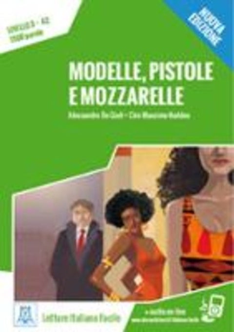 Modelle, pistole e mozzarelle. Livello 3 A2 + MP3 audio. Nuova edizione - Livello A2