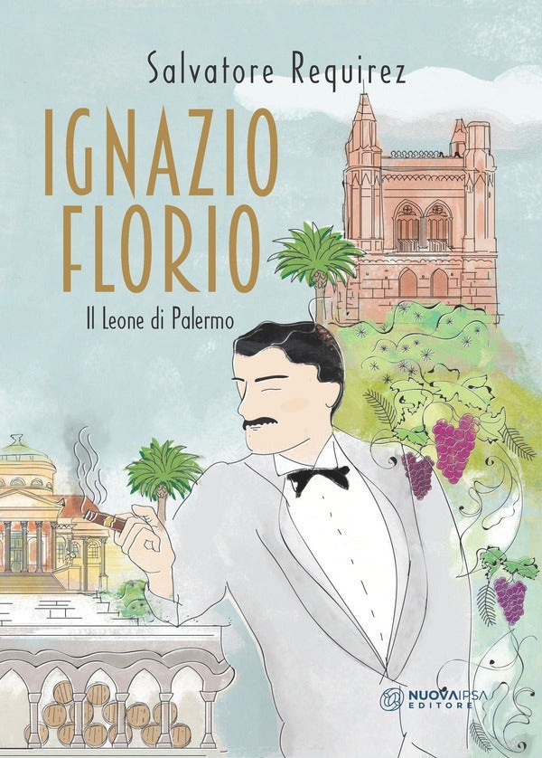 Ignazio Florio - Il leone di Palermo
