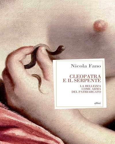 Cleopatra e il serpente - La bellezza come arma del patriarcato
