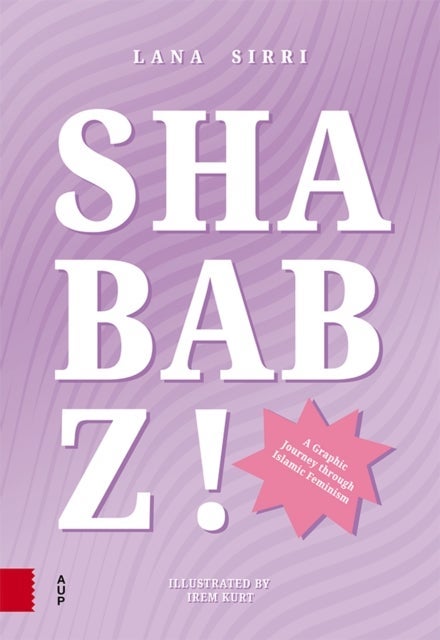 Shababz! – A Graphic Journey Through Islamic Feminism - A Graphic Journey Through Islamic Feminism